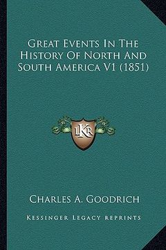 portada great events in the history of north and south america v1 (1851) (en Inglés)