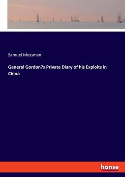 portada General Gordon's Private Diary of his Exploits in China (en Inglés)