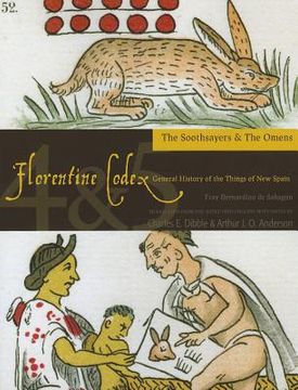 portada florentine codex: books 4 and 5: book 4 and 5: the soothsayers, the omens (in English)