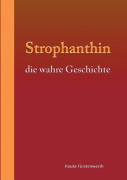portada Strophanthin: die wahre Geschichte (en Alemán)