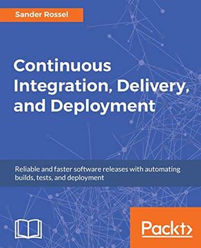 portada Continuous Integration, Delivery, and Deployment: Reliable and Faster Software Releases With Automating Builds, Tests, and Deployment (in English)