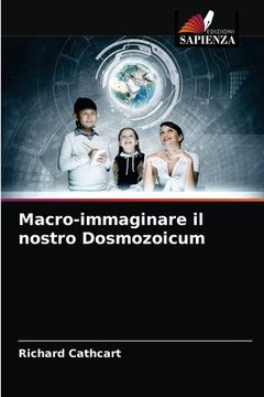 portada Macro-immaginare il nostro Dosmozoicum (en Italiano)