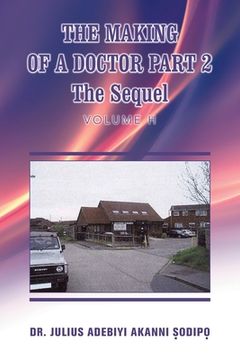 portada The Making of a Doctor Part 2: The Sequel (en Inglés)
