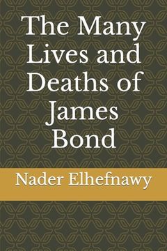 portada The Many Lives and Deaths of James Bond (en Inglés)