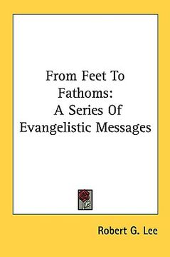 portada from feet to fathoms: a series of evangelistic messages (en Inglés)