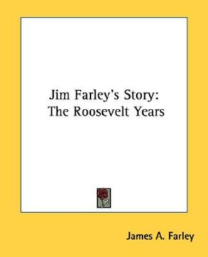 portada jim farley's story: the roosevelt years (en Inglés)