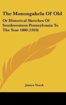 portada the monongahela of old: or historical sketches of southwestern pennsylvania to the year 1800 (1910)