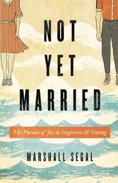 portada Not Yet Married: The Pursuit of Joy in Singleness and Dating (en Inglés)