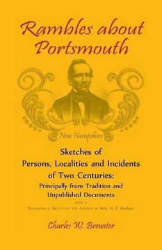 portada Rambles About Portsmouth [New Hampshire]: Sketches Of Persons, Localities And Incidents Of Two Centuries: Principally From Tradition And Unpublished Documents