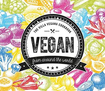 portada Vegan From Around the World: The Villa Vegana Cookbook (Edition Kochen Ohne Knochen) (in English)