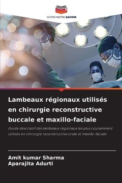 portada Lambeaux régionaux utilisés en chirurgie reconstructive buccale et maxillo-faciale (in French)