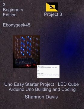 portada Uno Easy Starter Project: Led Cube: Arduino uno Building and Coding: Volume 3 (Arduino led Cube) (en Inglés)