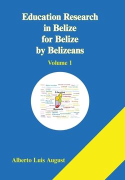 portada Education Research in Belize for Belize by Belizeans: Volume 1 (en Inglés)