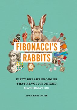 portada Fibonacci's Rabbits: Fifty Breakthroughs That Revolutionized Mathematics (en Inglés)