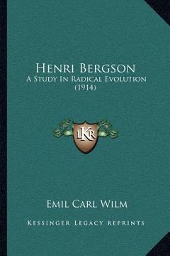 portada henri bergson: a study in radical evolution (1914) (in English)