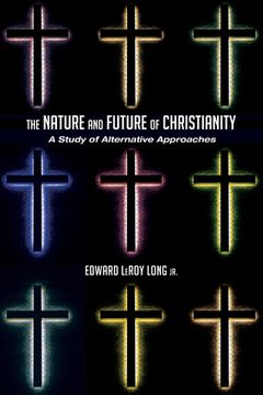 portada The Nature and Future of Christianity (en Inglés)