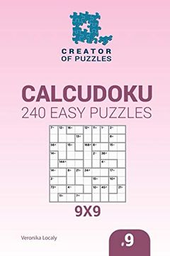 portada Creator of Puzzles - Calcudoku 240 Easy Puzzles 9x9 (Volume 9) (in English)