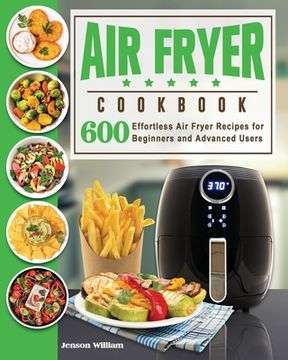 portada Air Fryer Cookbook: Air Fryer Recipes for Beginners and Advanced Users (en Inglés)