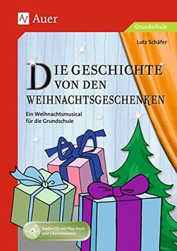 portada Die Geschichte von den Weihnachtsgeschenken ein Weihnachtsmusical für die Grundschule (1. Bis 4. Klasse) (en Alemán)