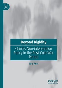 portada Beyond Rigidity: China's Non-Intervention Policy in the Post-Cold War Period (en Inglés)