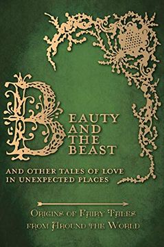 portada Beauty and the Beast - and Other Tales of Love in Unexpected Places (Origins of Fairy Tales From Around the World) (Origins of the Fairy Tales From Around the World) (in English)