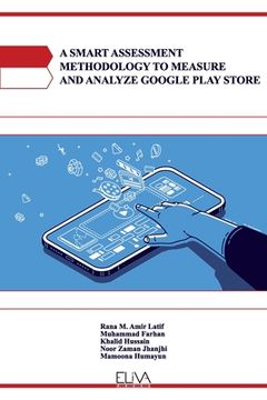 portada A Smart Assessment Methodology to Measure and Analyze Google Play Store (en Inglés)