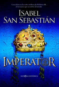 portada Imperator: Una Cátara en la Corte Siciliana de Federico ii, el Monarca que Asombró al Mundo (in Spanish)