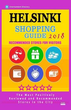portada Helsinki Shopping Guide 2018: Best Rated Stores in Helsinki, Finland - Stores Recommended for Visitors, (Shopping Guide 2018) (en Inglés)