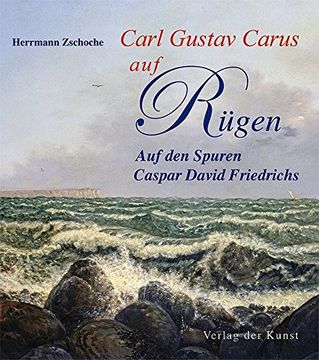 portada Carl Gustav Carus auf Rã¼Gen: Auf den Spuren Caspar David Friedrichs 