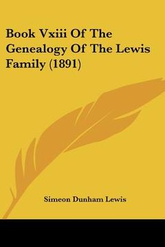 portada book vxiii of the genealogy of the lewis family (1891) (en Inglés)