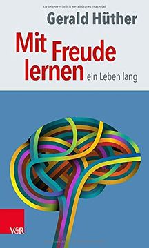 portada Mit Freude Lernen - Ein Leben Lang: Weshalb Wir Ein Neues Verstandnis Vom Lernen Brauchen. Sieben Thesen Zu Einem Erweiterten Lernbegriff Und Eine Aus (in German)