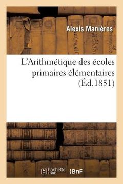 portada L'Arithmétique Des Écoles Primaires Élémentaires (en Francés)