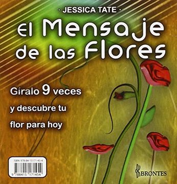 portada El Mensaje de las Flores: Gíralo 9 Veces y Descubre tu Flor Para hoy