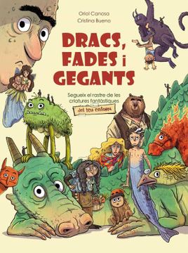 portada Dracs, Fades i Gegants: Segueix el Rastre de les Criatures Fantàstiques del teu Entorn (en Catalá)