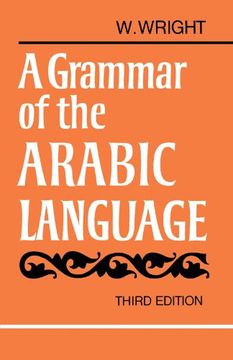 portada A Grammar of the Arabic Language Combined Volume Paperback: V. 1 & 2 in 1v (en Inglés)