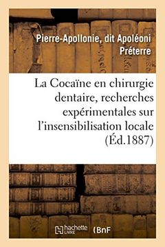 portada La Cocaïne en chirurgie dentaire, recherches expérimentales sur l'insensibilisation locale (French Edition)