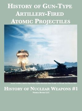 portada History of Gun-Type Artillery-Fired Atomic Projectiles (in English)