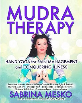 portada Mudra Therapy: Hand Yoga for Pain Management and Conquering Illness (en Inglés)