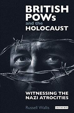 portada British Pows and the Holocaust: Witnessing the Nazi Atrocities (en Inglés)