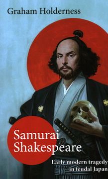 portada Samurai Shakespeare: Past and Future Japan in Theatre and Film (en Inglés)