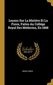 portada Leçons Sur La Matière Et La Force, Faites Au Collége Royal Des Médecins, En 1868 (en Francés)