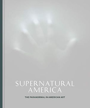 portada Supernatural America: The Paranormal in American art (en Inglés)
