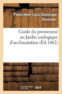 portada Guide Du Promeneur Au Jardin Zoologique d'Acclimatation (in French)