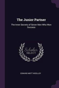 portada The Junior Partner: The Inner Secrets of Seven Men Who Won Success (en Inglés)