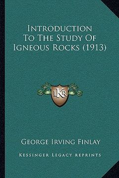 portada introduction to the study of igneous rocks (1913) (en Inglés)
