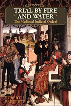 portada Trial by Fire and Water: The Medieval Judicial Ordeal (Oxford University Press Academic Monograph Reprints) (in English)