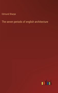 portada The seven periods of english architecture (in English)