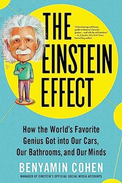 portada The Einstein Effect: How the World's Favorite Genius got Into our Cars, our Bathrooms, and our Minds (Fascinating and Funny pop Science Book for Adults) (en Inglés)