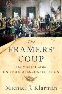 portada The Framers' Coup: The Making of the United States Constitution (en Inglés)