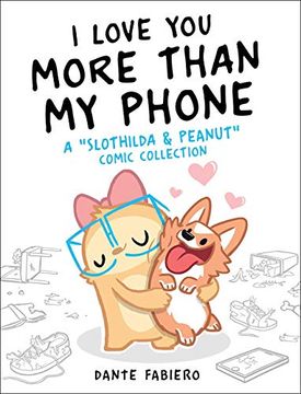 portada I Love you More Than my Phone: A "Slothilda & Peanut" Comic Collection: 2 (en Inglés)